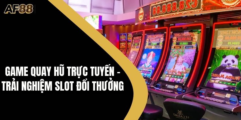 Game quay hũ trực tuyến